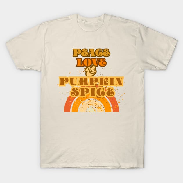 Peace, Love and Pumpkin Spice - Lightly Spice Dusted Version T-Shirt by SwagOMart